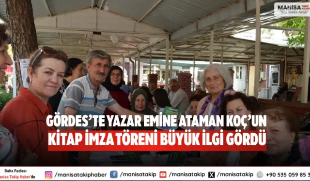 Gördes’te Yazar Emine Ataman Koç’un Kitap İmza Töreni Büyük İlgi Gördü