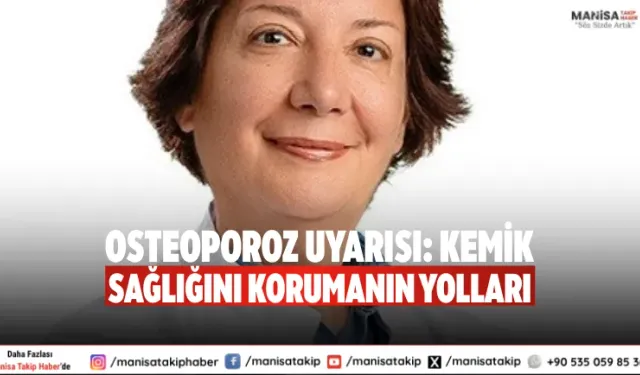 Osteoporoz uyarısı: Kemik sağlığını korumanın yolları