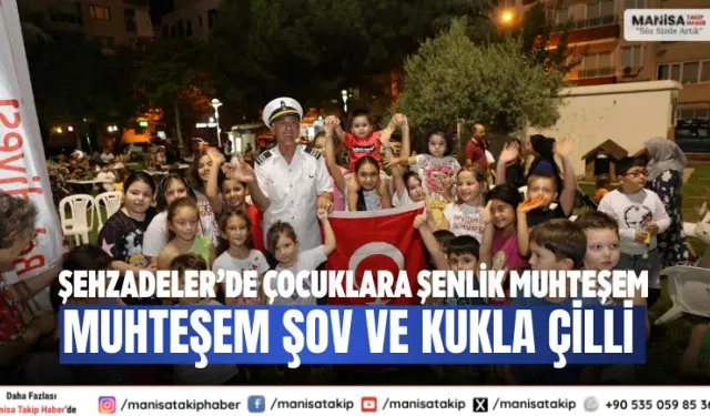 Şehzadeler’de Çocuklara Şenlik Muhteşem Şov ve Kukla Çilli