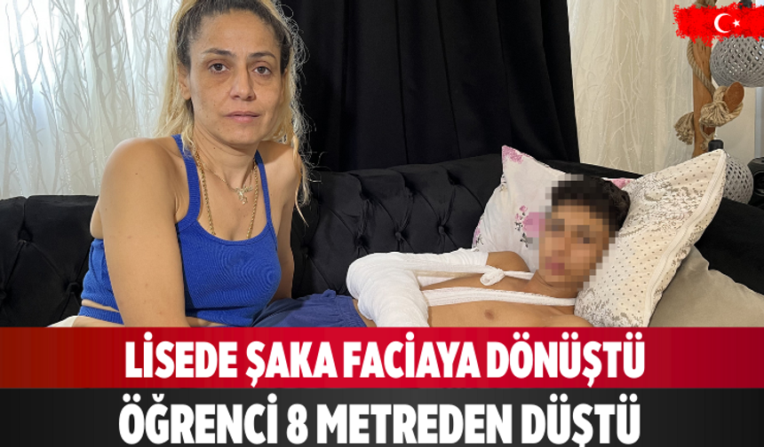 Lisede şaka faciaya dönüştü Öğrenci 8 metreden düştü
