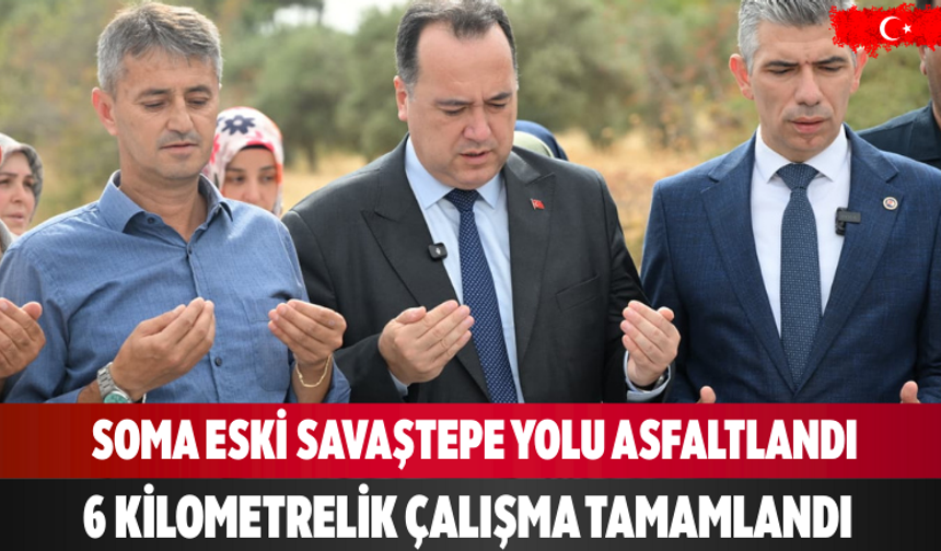Soma Eski Savaştepe Yolu asfaltlandı 6 kilometrelik çalışma tamamlandı