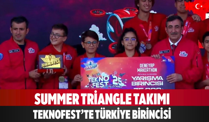 Summer Triangle Takımı TEKNOFEST’te Türkiye Birincisi