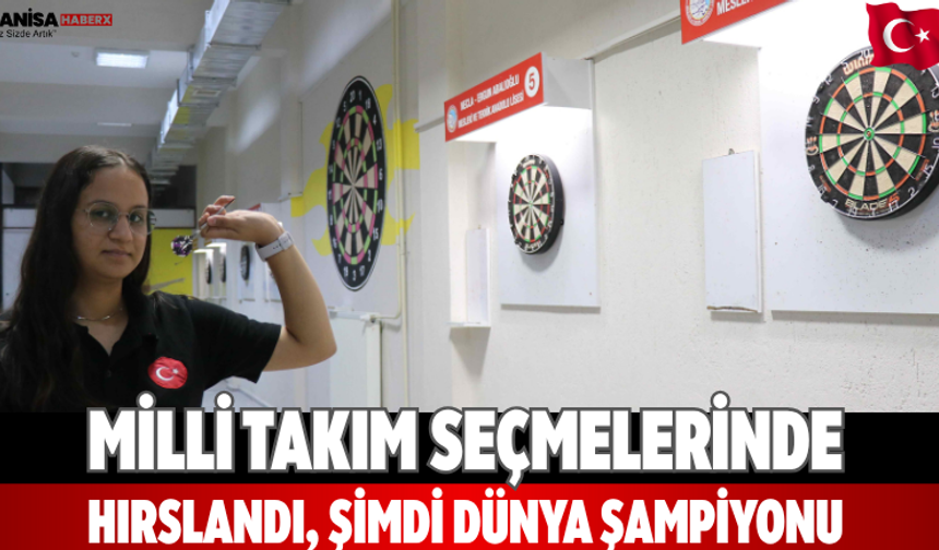 Milli takım seçmelerinde hırslandı, şimdi dünya şampiyonu