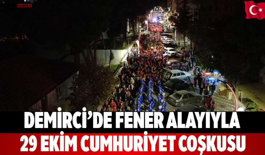Demirci’de Fener Alayıyla 29 Ekim Cumhuriyet Coşkusu