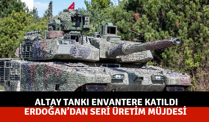 Altay tankı TSK envanterine girdi: Erdoğan müjdeledi