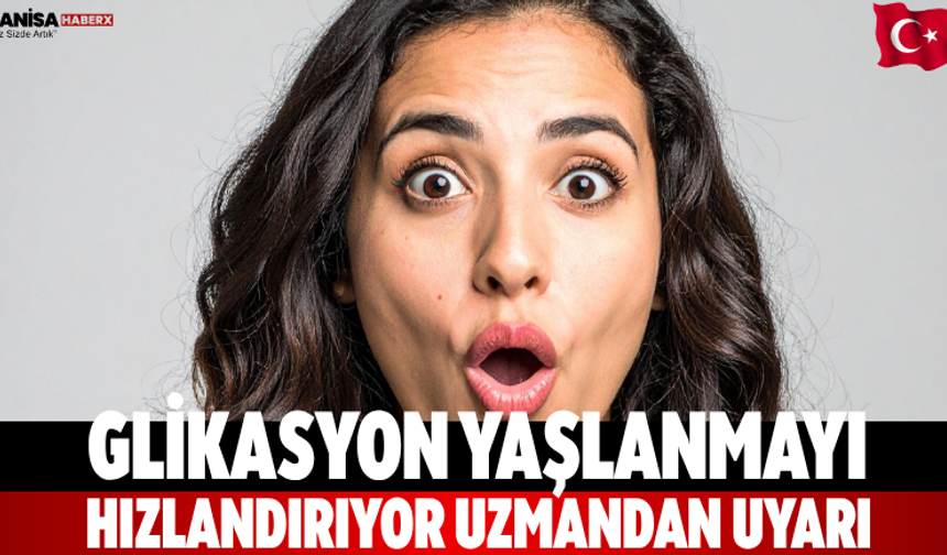 Glikasyon Yaşlanmayı Hızlandırıyor Uzmandan Uyarı