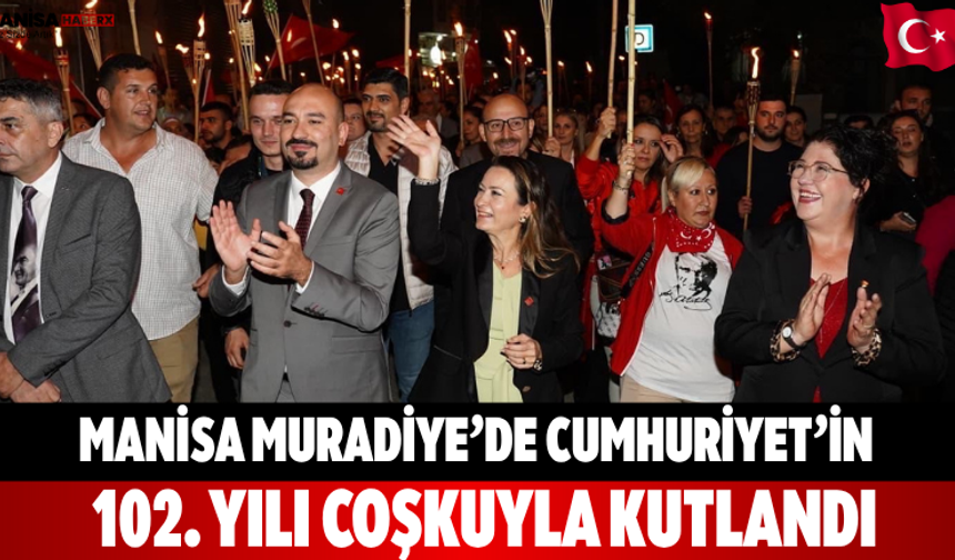 Manisa Muradiye’de Cumhuriyet’in 102. yılı coşkuyla kutlandı