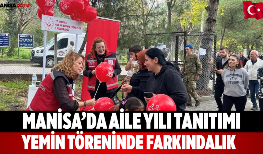 Manisa’da Aile Yılı tanıtımı Yemin töreninde farkındalık