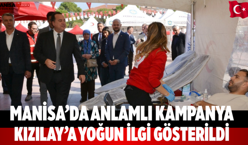 Manisa’da anlamlı kampanya Kızılay’a yoğun ilgi gösterildi