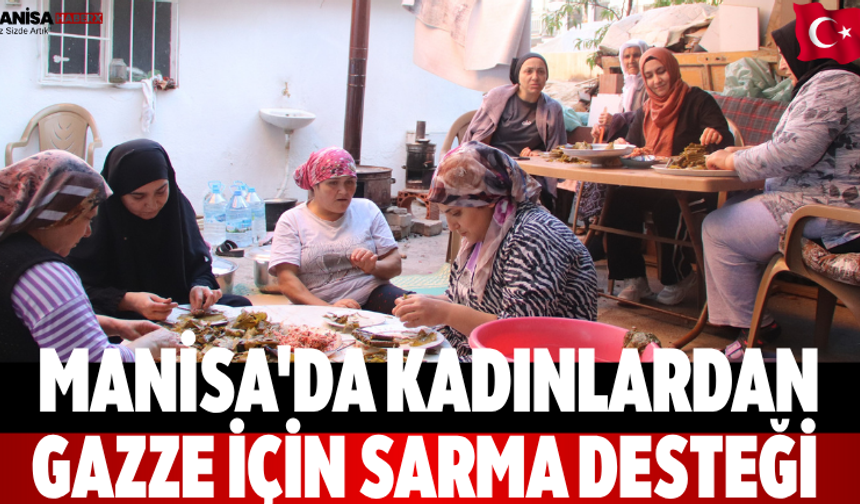 Manisa'da kadınlardan Gazze için sarma desteği