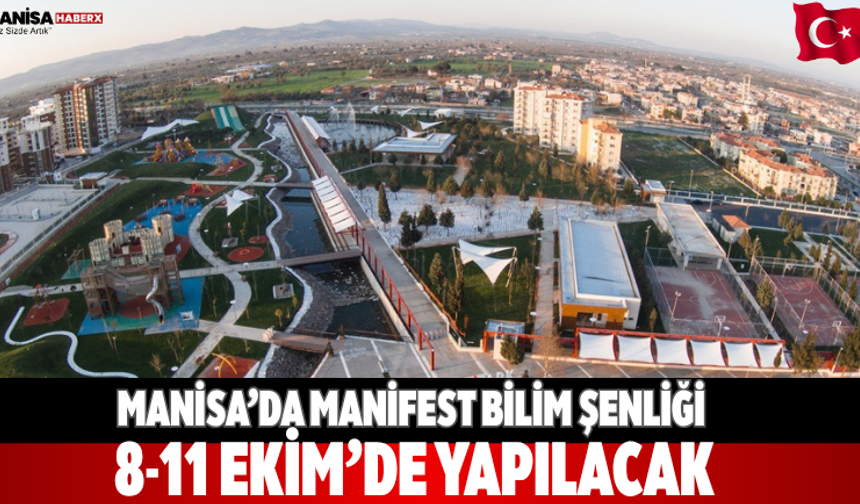 Manisa’da MANİFEST Bilim Şenliği 8-11 Ekim’de yapılacak
