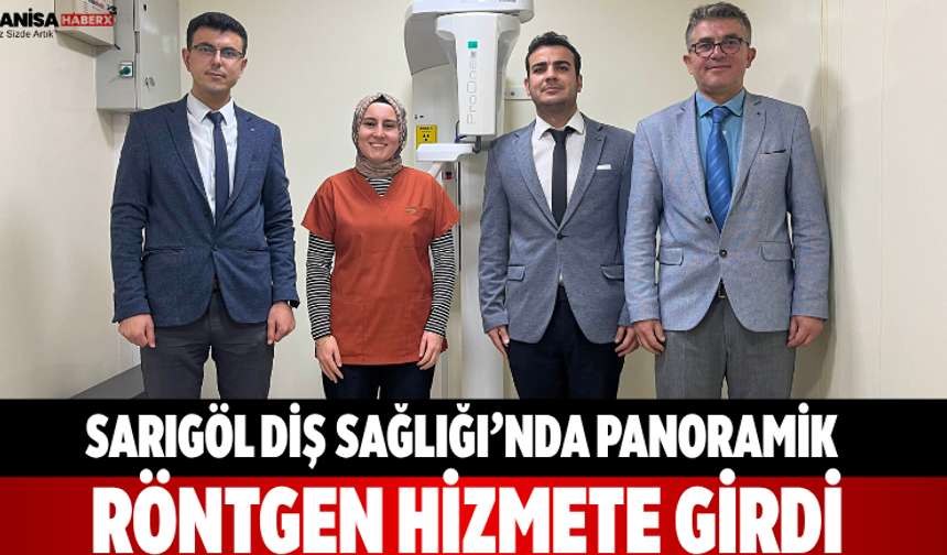 Sarıgöl Diş Sağlığı’nda Panoramik Röntgen Hizmete Girdi
