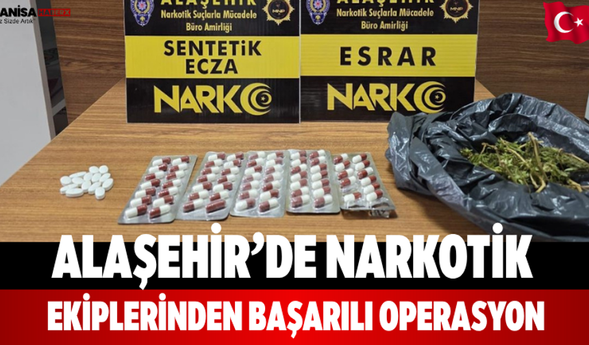 Alaşehir’de Narkotik Ekiplerinden Başarılı Operasyon