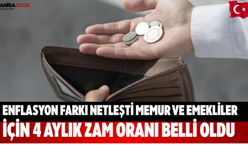 Enflasyon Farkı Netleşti Memur ve emekliler zam oranı