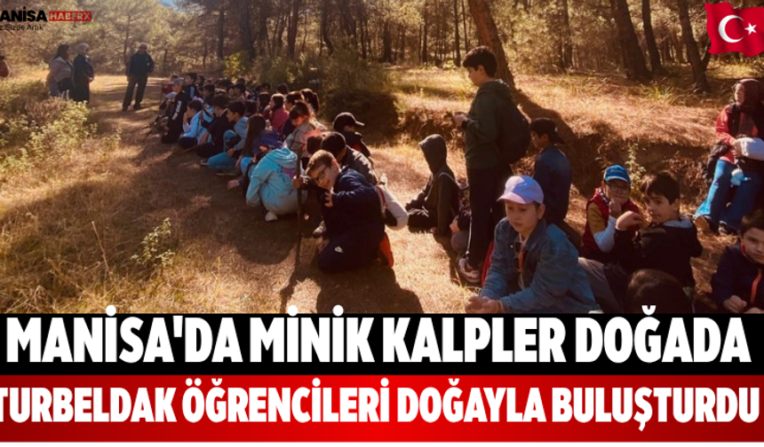 Manisa'da Minik Kalpler doğayla buluştu