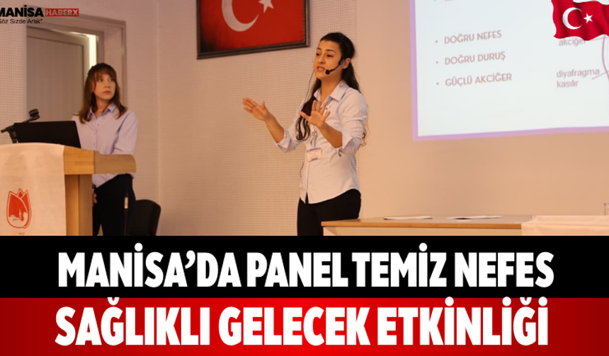 Manisa’da Panel Temiz Nefes Sağlıklı Gelecek Etkinliği