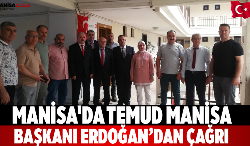 Manisa'da TEMUD Manisa Başkanı Erdoğan’dan çağrı