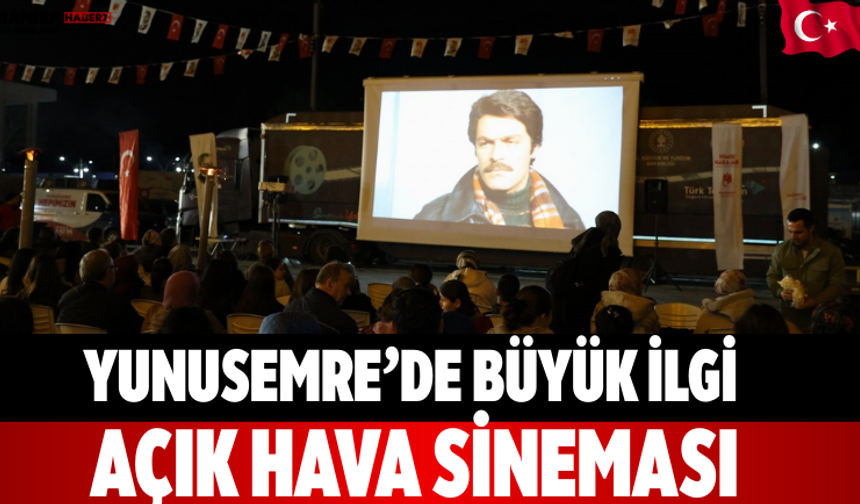 Yunusemre’de Büyük İlgi Açık Hava Sineması