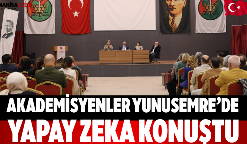 Akademisyenler Yunusemre’de Yapay Zeka Konuştu