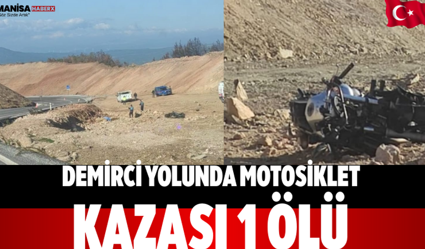 Demirci Yolunda Motosiklet Kazası: 1 Ölü