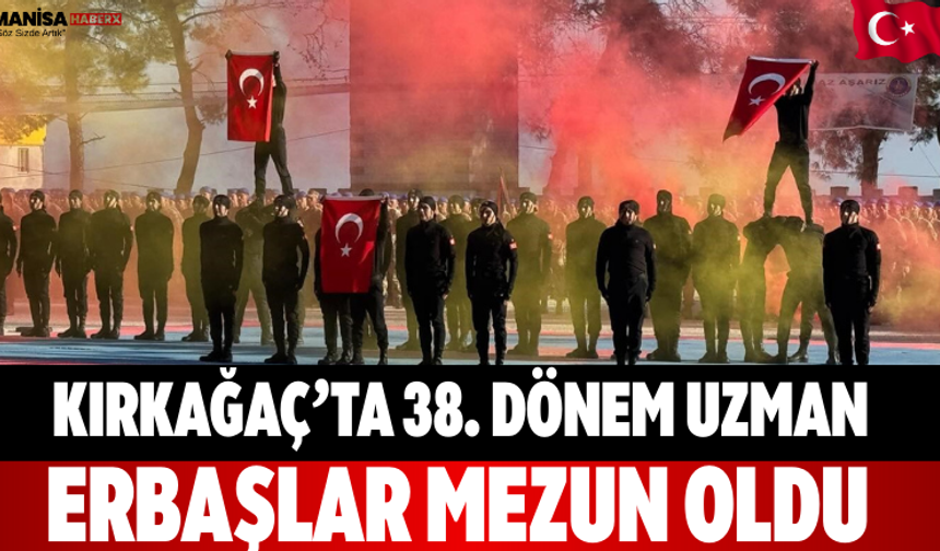 Kırkağaç’ta 38. dönem uzman erbaşlar mezun oldu