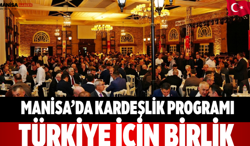 Manisa’da Kardeşlik Programı Türkiye İçin Birlik