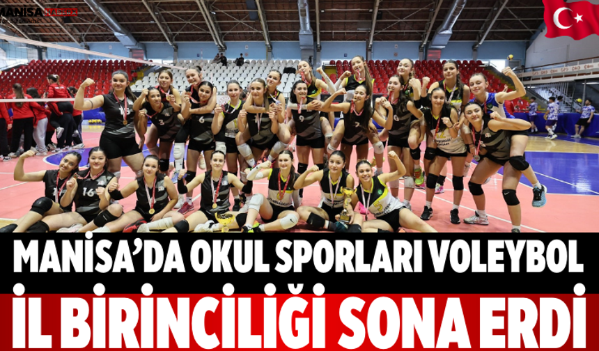 Manisa’da Okul Sporları Voleybol İl Birinciliği Sona Erdi