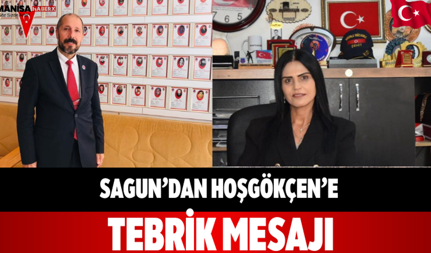 Sağun’dan Hoşgökçen’e Tebrik Mesajı