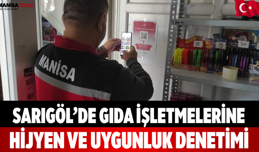 Sarıgöl’de Gıda İşletmelerine Hijyen ve Uygunluk Denetimi