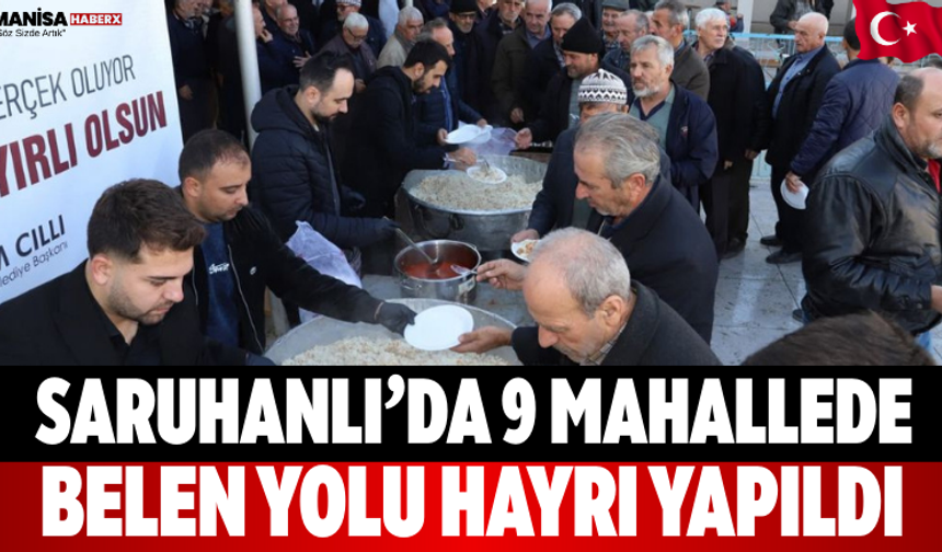 Saruhanlı’da 9 mahallede Belen Yolu hayrı yapıldı