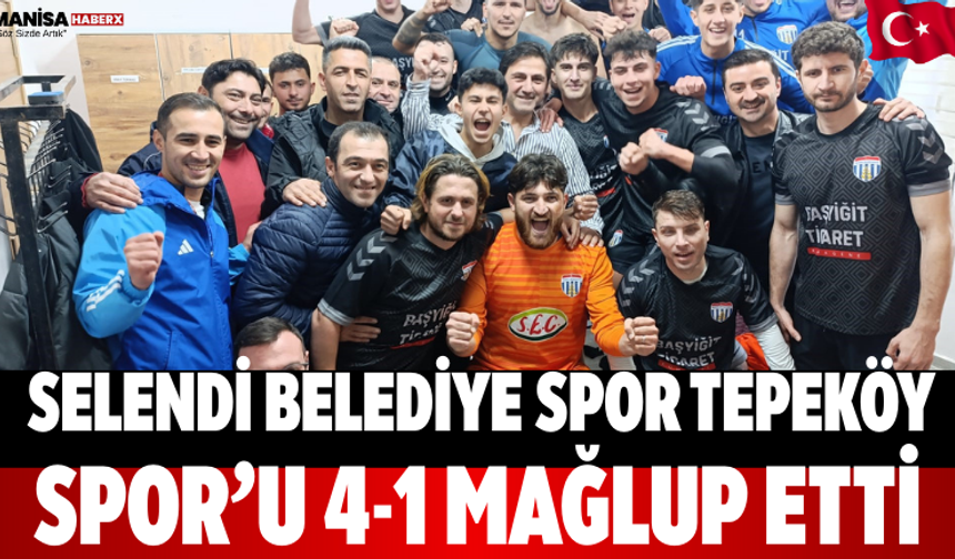 Selendi Belediye Spor Tepeköy Spor’u 4-1 Mağlup Etti