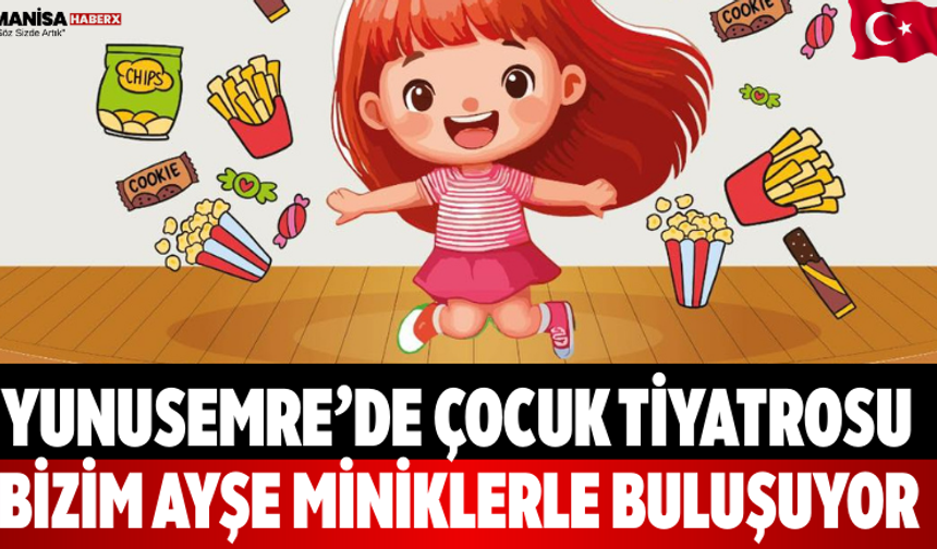 Yunusemre’de Bizim Ayşe” Miniklerle Buluşuyor