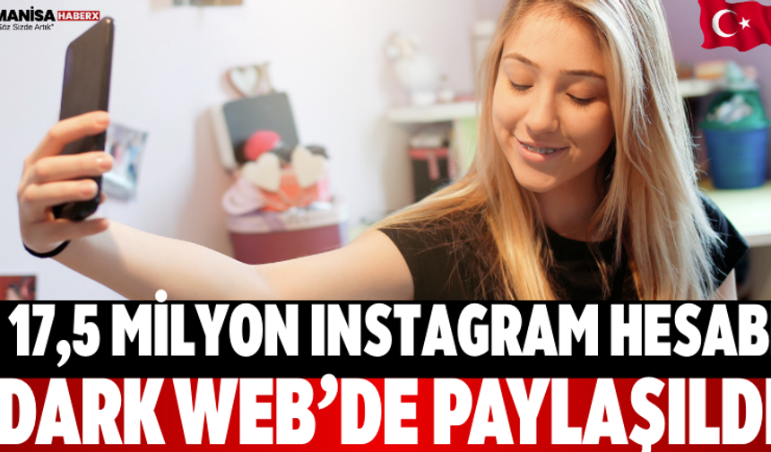 17,5 Milyon Instagram Hesabı Dark Web’de Paylaşıldı