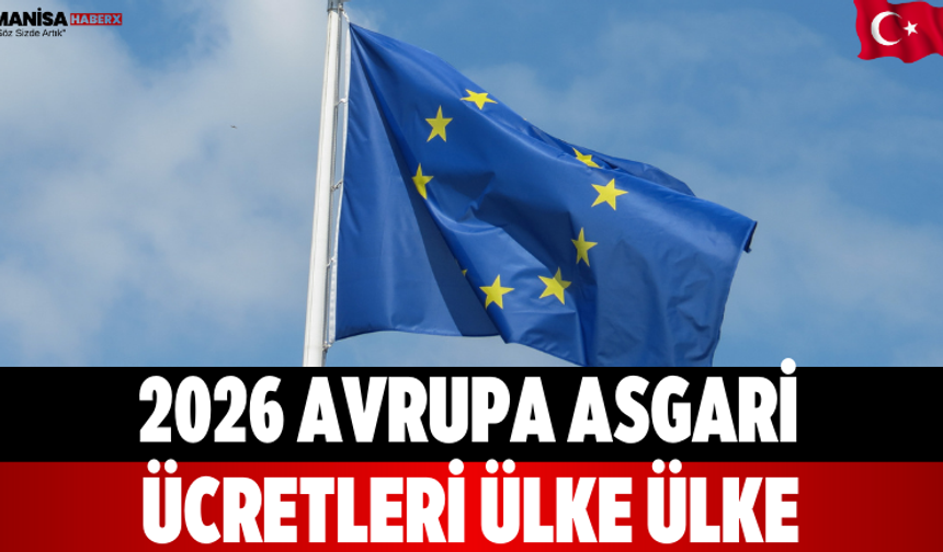 2026 Avrupa Asgari Ücretleri Ülke Ülke
