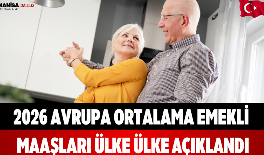2026 Avrupa Ortalama Emekli Maaşları Ülke Ülke Açıklandı