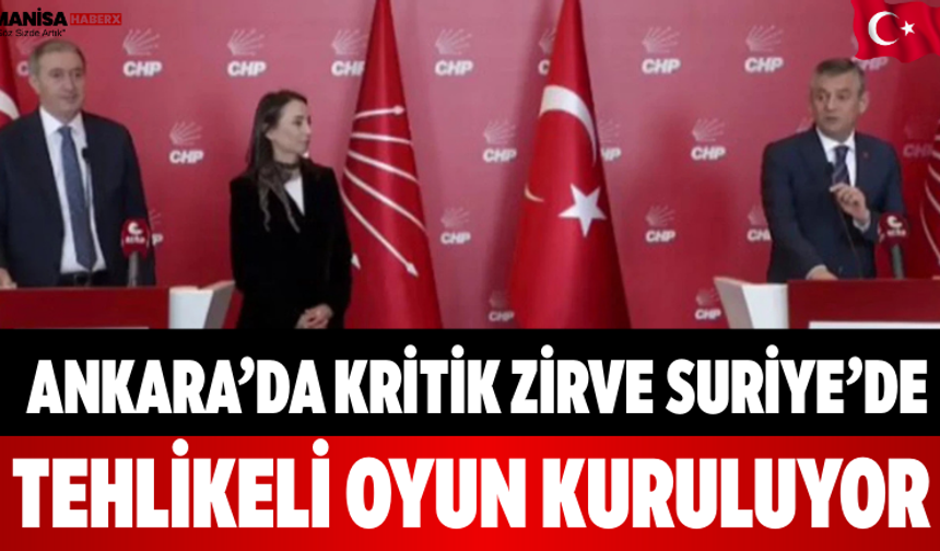 Ankara’da Kritik Zirve Suriye’de Tehlikeli Oyun Kuruluyor