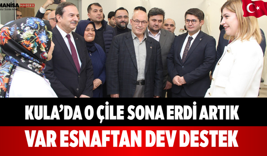 Kula’da O Çile Sona Erdi Artık Var Esnaftan Dev Destek