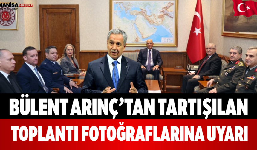 Bülent Arınç’tan tartışılan toplantı fotoğraflarına uyarı