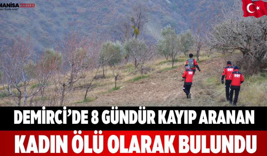 Demirci’de 8 Gündür Kayıp Aranan Kadın Ölü Olarak Bulundu