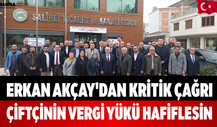 Erkan Akçay'dan Kritik Çağrı Çiftçinin Vergi Yükü Hafiflesin