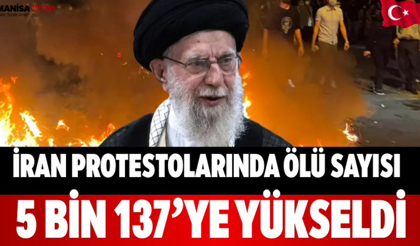 İran Protestolarında Ölü Sayısı 5 Bin 137’ye Yükseldi
