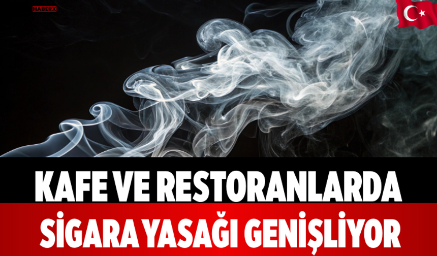Kafe ve Restoranlarda Sigara Yasağı Genişliyor