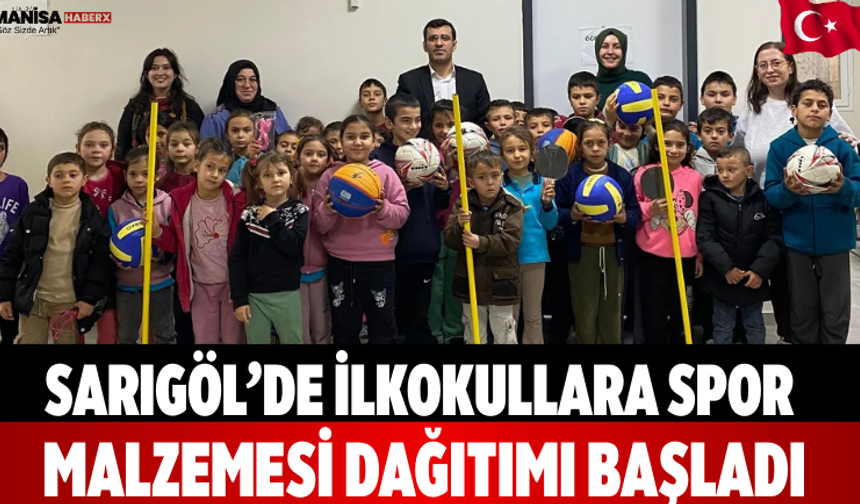 Sarıgöl’de İlkokullara Spor Malzemesi Dağıtımı Başladı