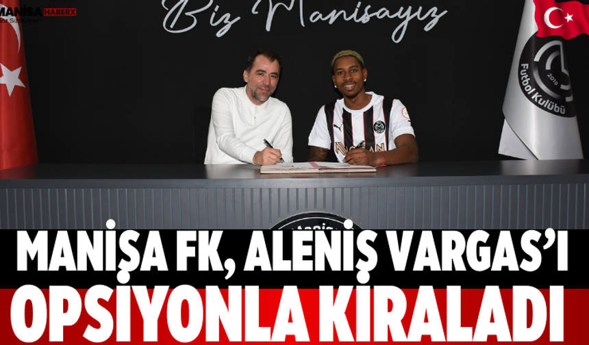Manisa FK, Alenis Vargas’ı Opsiyonla Kiraladı