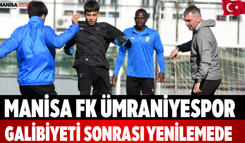 Manisa FK Ümraniyespor Galibiyeti Sonrası Yenilemede