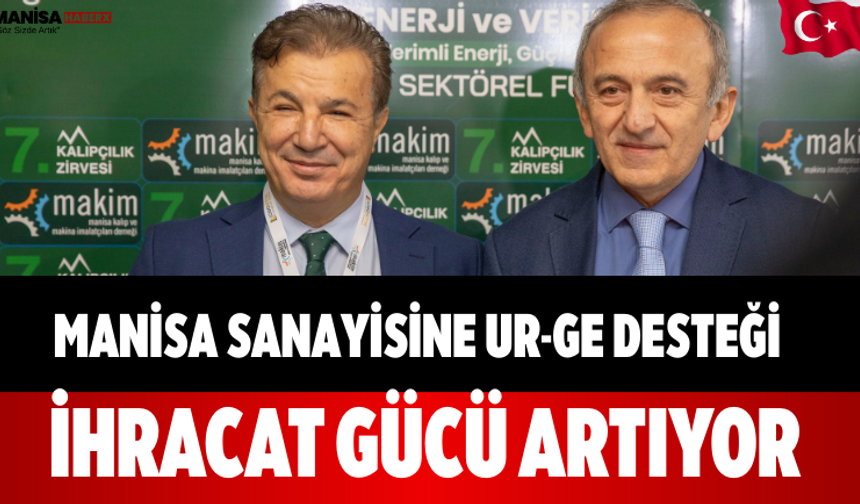 Manisa Sanayisine UR-GE Desteği: İhracat Gücü Artıyor