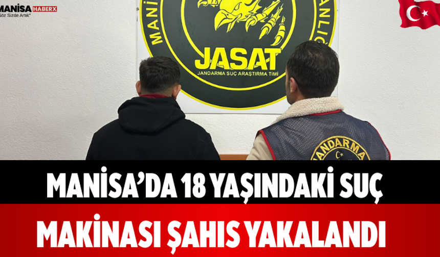 Manisa’da 18 Yaşındaki Suç Makinası Şahıs Yakalandı