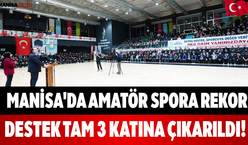 Manisa'da Amatör Spora Rekor Destek Tam 3 Katına Çıkarıldı!