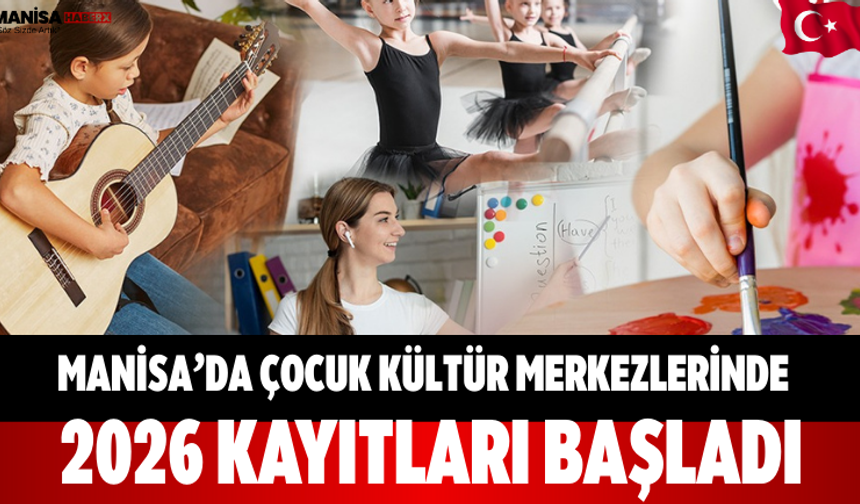 Manisa’da Çocuk Kültür Merkezlerinde 2026 kayıtları başladı
