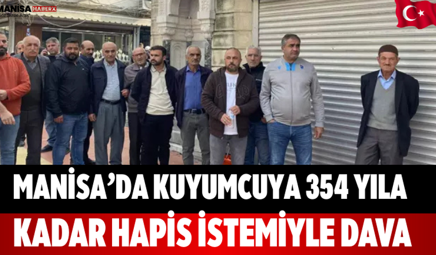 Manisa’da Kuyumcuya 354 Yıla Kadar Hapis İstemiyle Dava